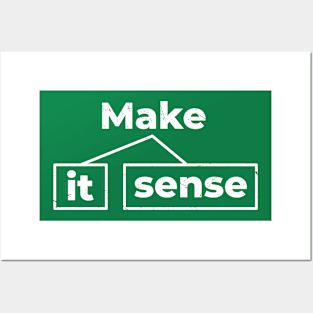 Make It Make Sense Sarcastic Posters and Art